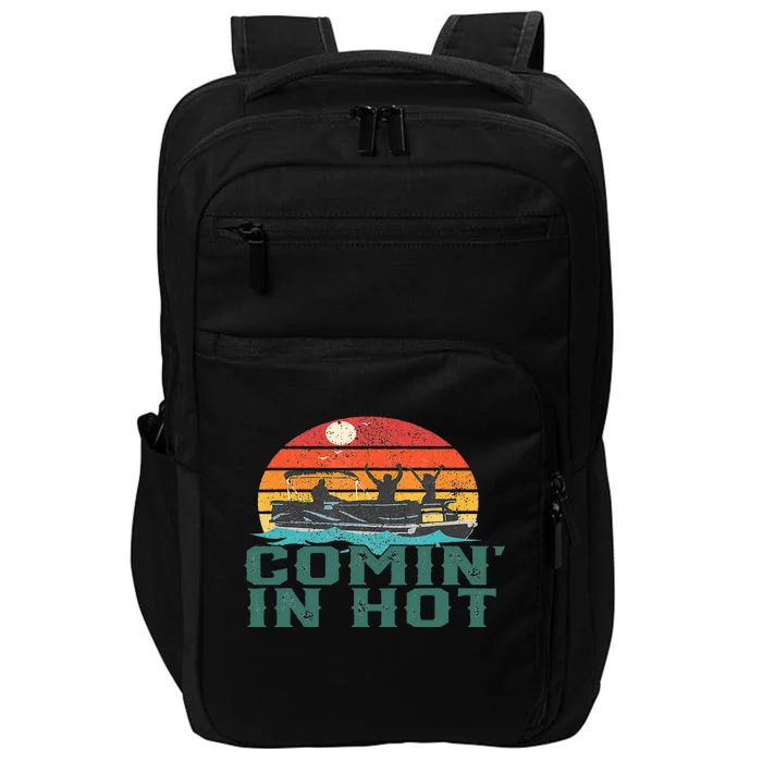 Comin In Hot Pontoon Boat Boating Lake Dad Impact Tech Backpack