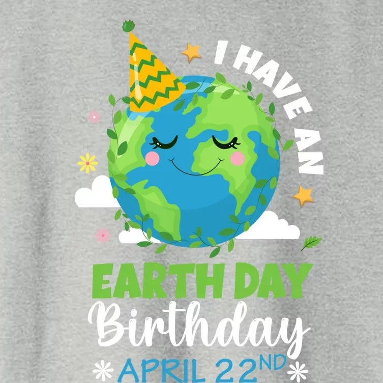 Cute I Have An Earth Day Birthday April 22nd Environtal Gift Women's Crop Top Tee