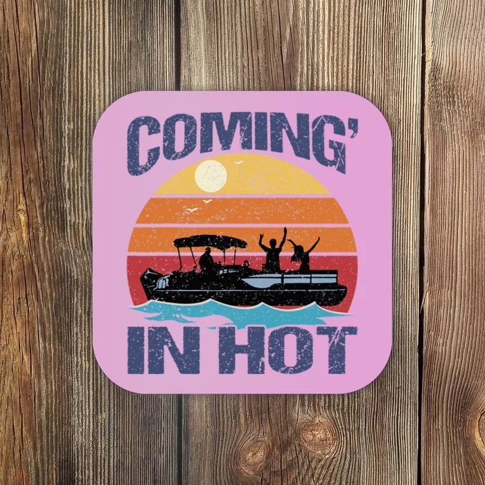 Coming In Hot Vintage Funny Pontoon Captain Boat Boating Coaster