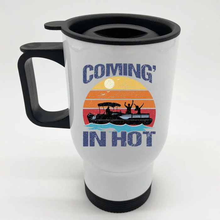 Coming In Hot Vintage Funny Pontoon Captain Boat Boating Front & Back Stainless Steel Travel Mug