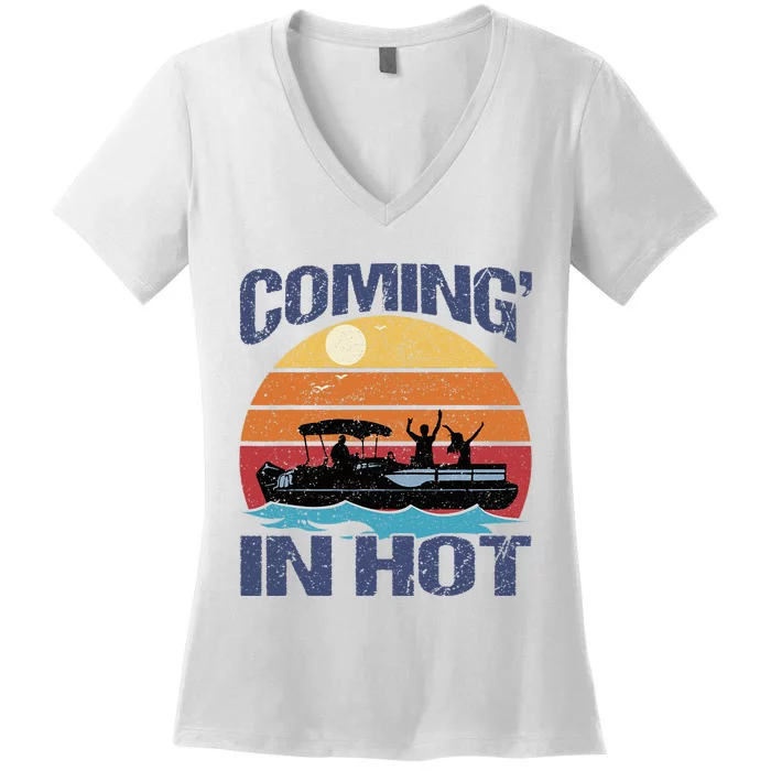 Coming In Hot Vintage Funny Pontoon Captain Boat Boating Women's V-Neck T-Shirt