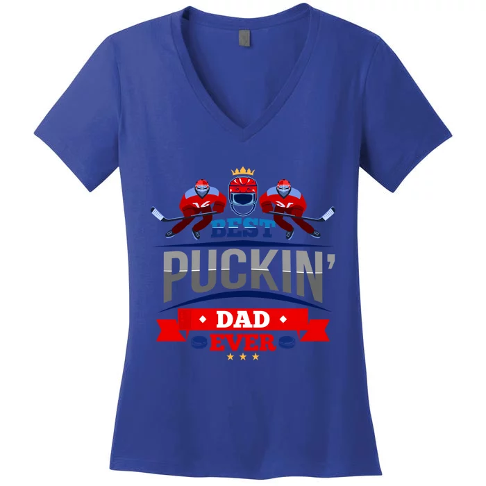 Cool Ice Hockey Sport Pun Best Puckin Dad Ever Fathers Day Meaningful Gift Women's V-Neck T-Shirt