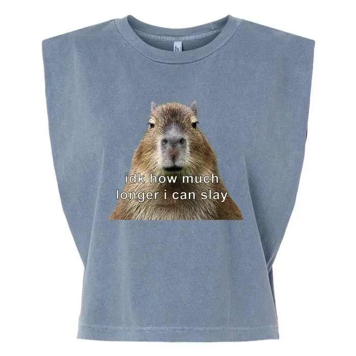 Capybara Idk How Much Longer I Can Slay Garment-Dyed Women's Muscle Tee