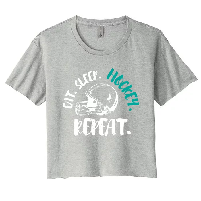 Cool Ice Hockey Cute Gift Eat Sleep Hockey Repeat Cool Gift Women's Crop Top Tee