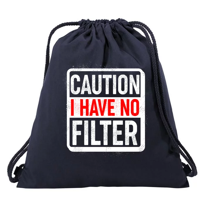 Caution I Have No Filter Warning Sign Drawstring Bag