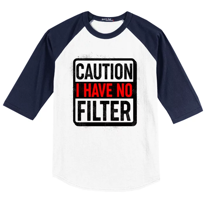 Caution I Have No Filter Warning Sign Baseball Sleeve Shirt