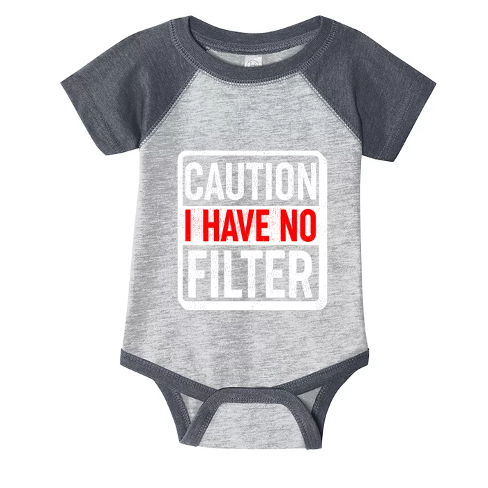 Caution I Have No Filter Warning Sign Infant Baby Jersey Bodysuit