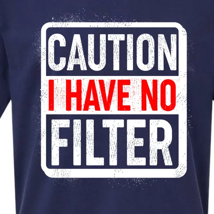 Caution I Have No Filter Warning Sign Sueded Cloud Jersey T-Shirt