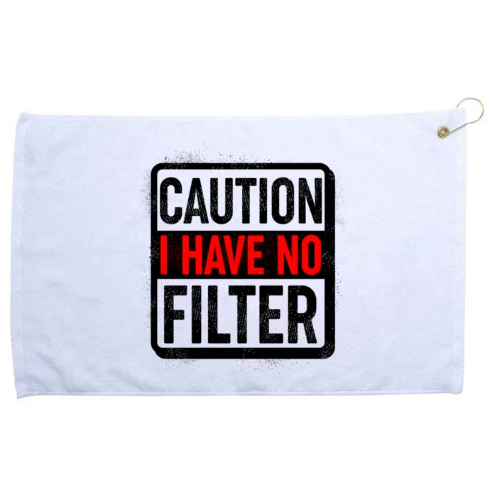 Caution I Have No Filter Warning Sign Grommeted Golf Towel