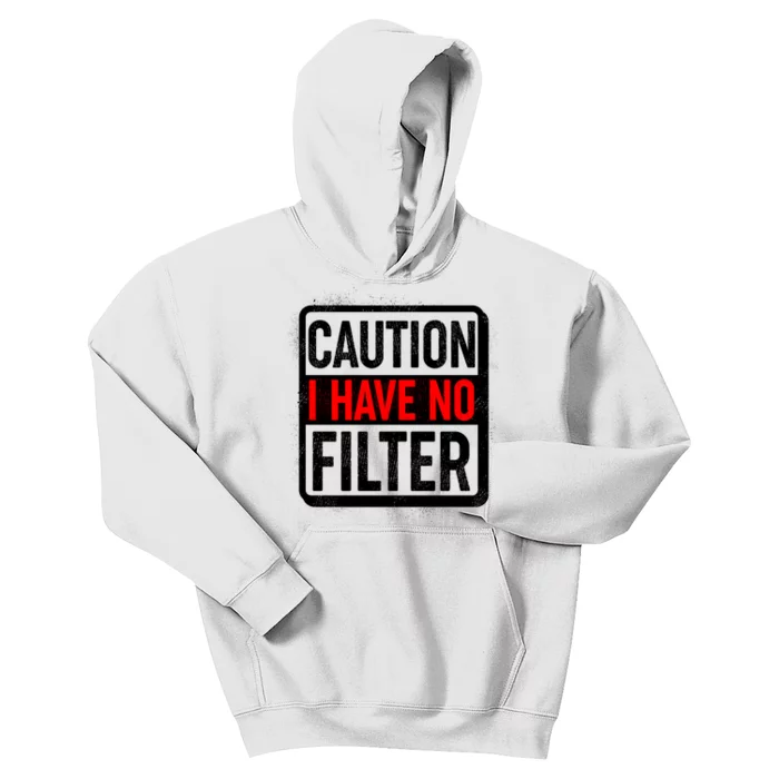 Caution I Have No Filter Warning Sign Kids Hoodie