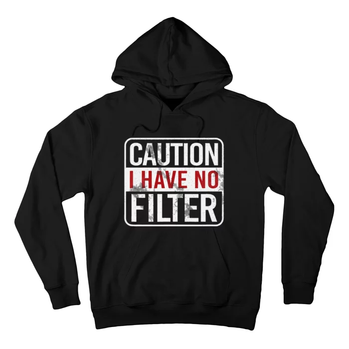 Caution I Have No Filter Funny Sarcastic Humor Hoodie