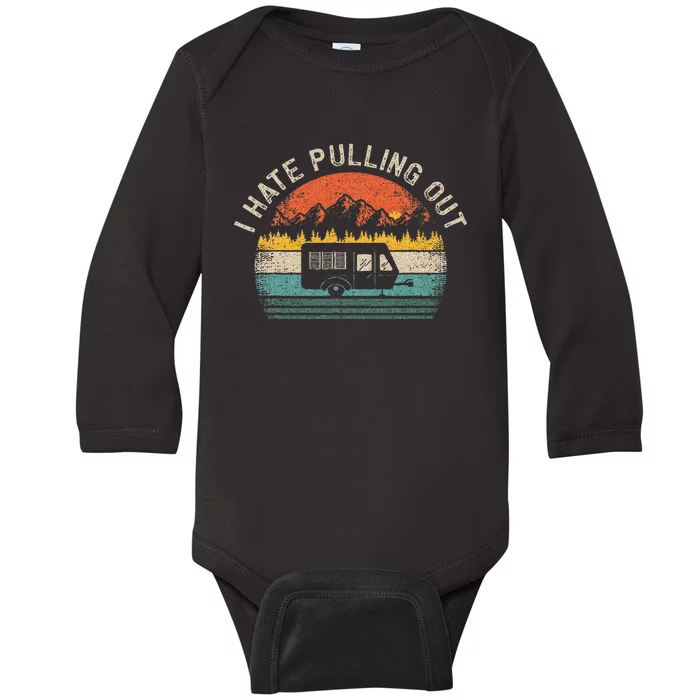 Camping I Hate Pulling Out Vintage Camper Travel Trailer Baby Long Sleeve Bodysuit