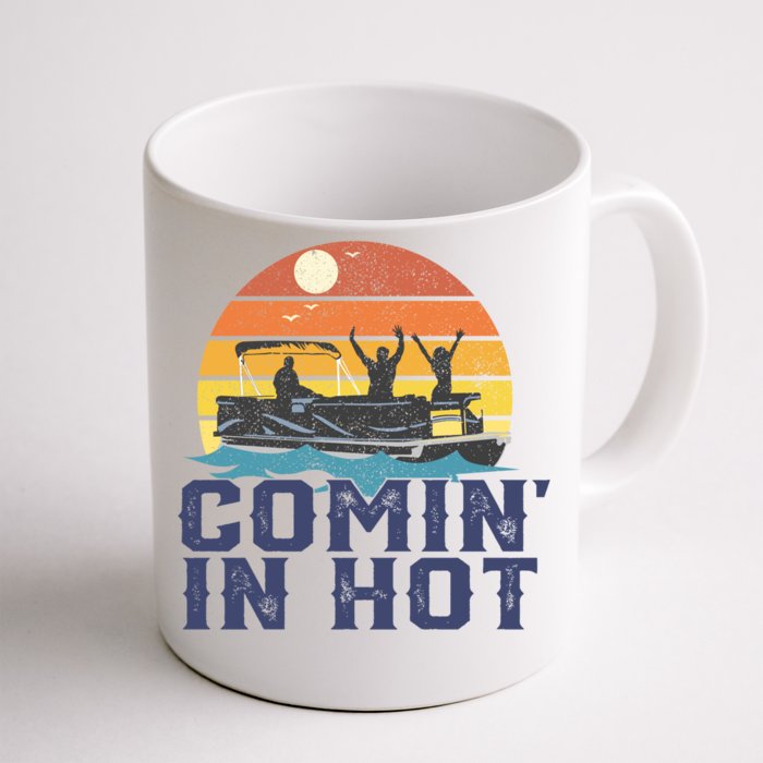 Comin In Hot Pontoon Boat Gif Funny Boating Lake Gift For Dad Gift Front & Back Coffee Mug