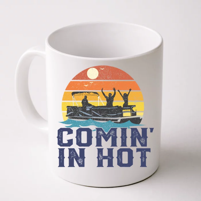 Comin In Hot Pontoon Boat Gif Funny Boating Lake Gift For Dad Gift Front & Back Coffee Mug