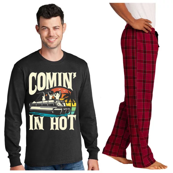 Comin In Hot Funny Pontoon Boat Pontooning Party Boat Long Sleeve Pajama Set