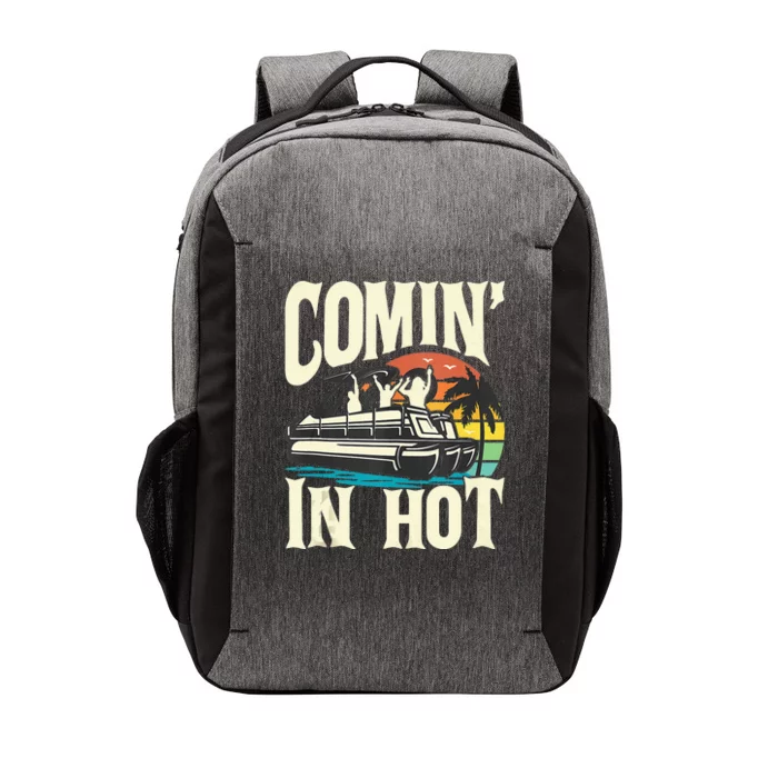 Comin In Hot Funny Pontoon Boat Pontooning Party Boat Vector Backpack