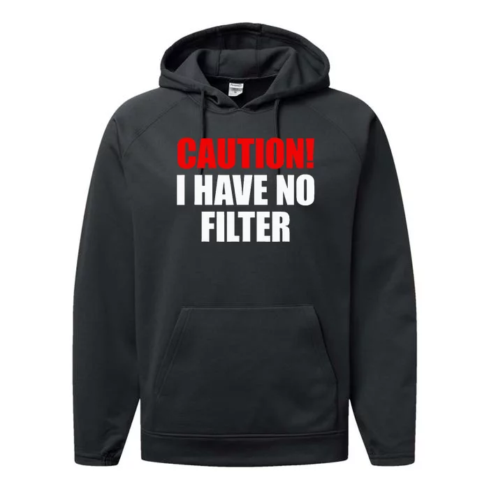 Caution I Have No Filter Performance Fleece Hoodie