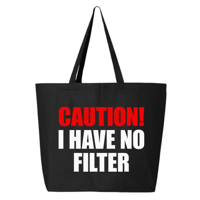 Caution I Have No Filter 25L Jumbo Tote