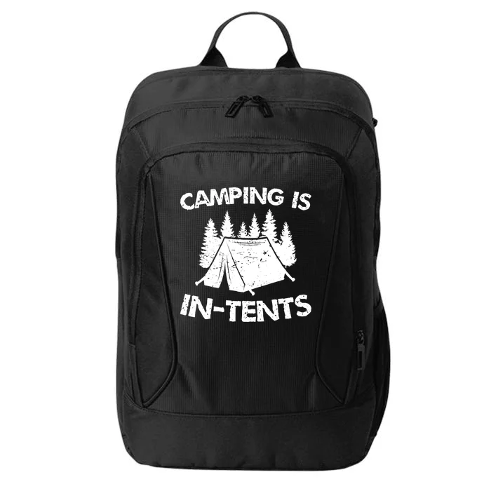 Camping is In Tents - Intense Pun - Funny Tent Camping City Backpack