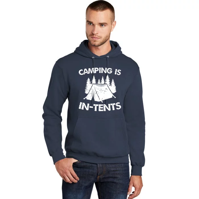 Camping is In Tents - Intense Pun - Funny Tent Camping Tall Hoodie