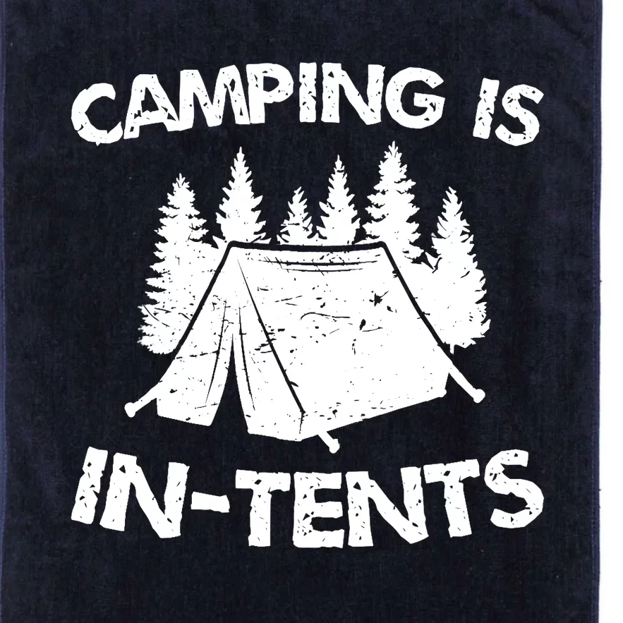 Camping is In Tents - Intense Pun - Funny Tent Camping Platinum Collection Golf Towel