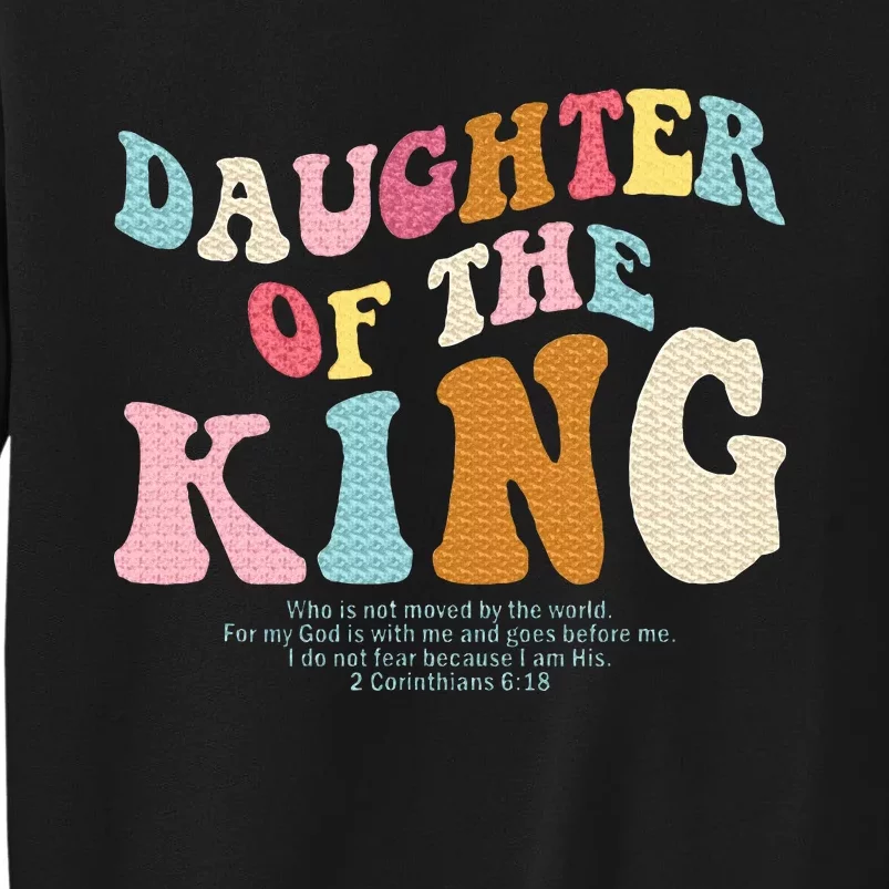 Christian Inspiration IM The Daughter Of King Christian Tall Sweatshirt