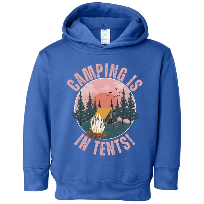 Camping Is In Tents Camping Crew Road Trip Family Gift Toddler Hoodie