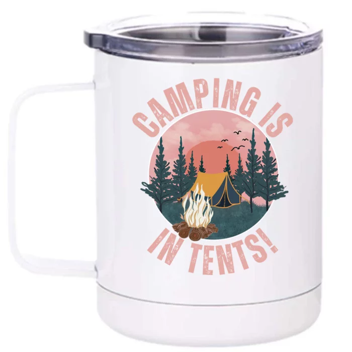 Camping Is In Tents Camping Crew Road Trip Family Gift Front & Back 12oz Stainless Steel Tumbler Cup