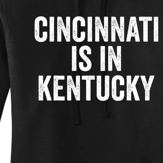 Cincinnati Is In Kentucky 2024 Women's Pullover Hoodie