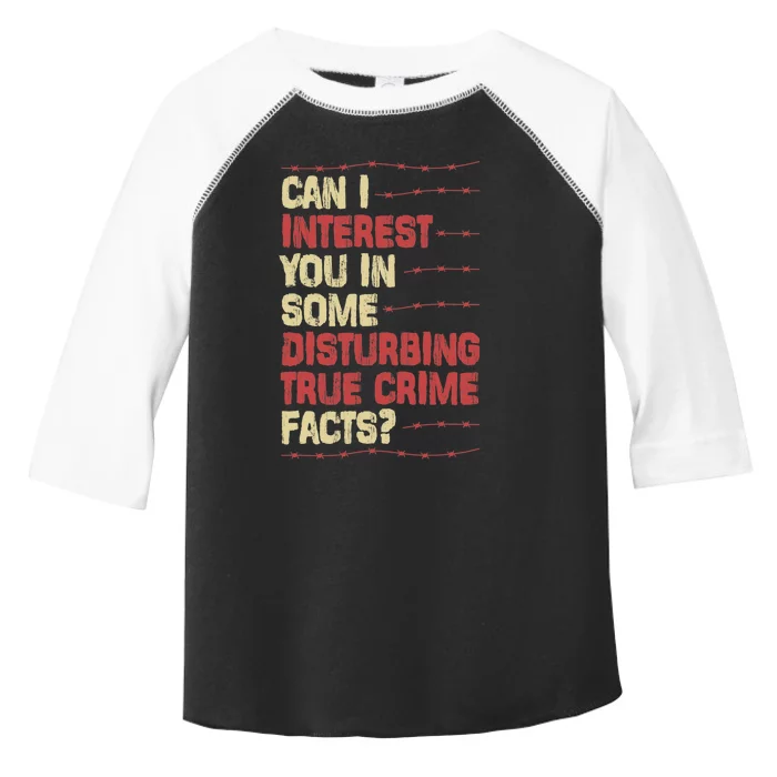 Can I Interest You In Some Disturbing True Crime Facts Toddler Fine Jersey T-Shirt