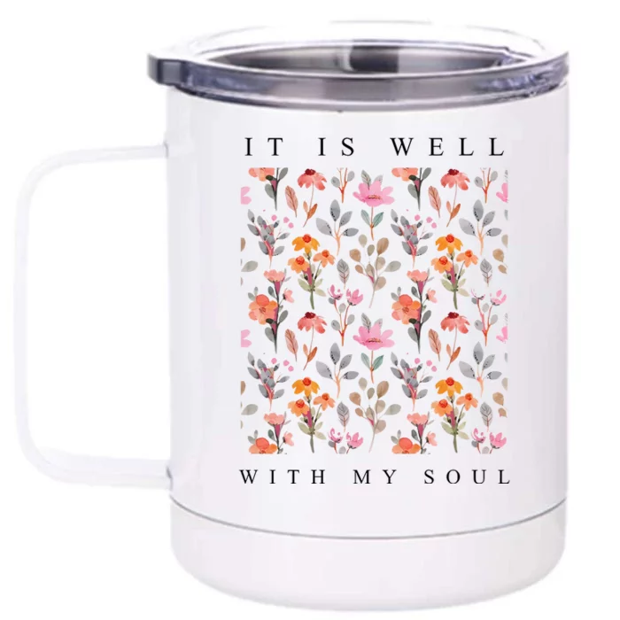 Christian It Is Well With My Soul Vintage Floral Front & Back 12oz Stainless Steel Tumbler Cup