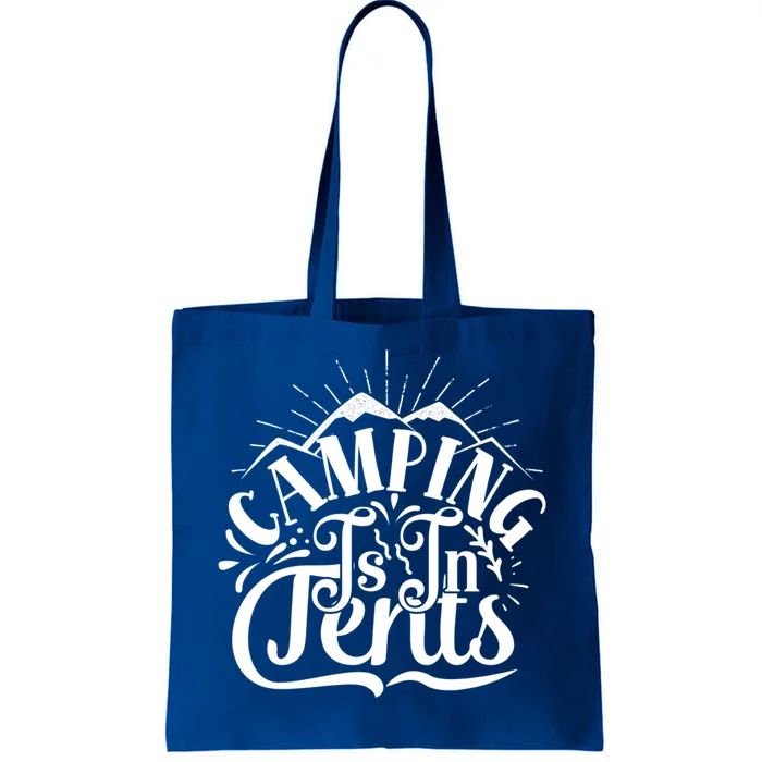 Camping Is In Tents Dad Joke Pun Father’s Day Camp Great Gift Tote Bag