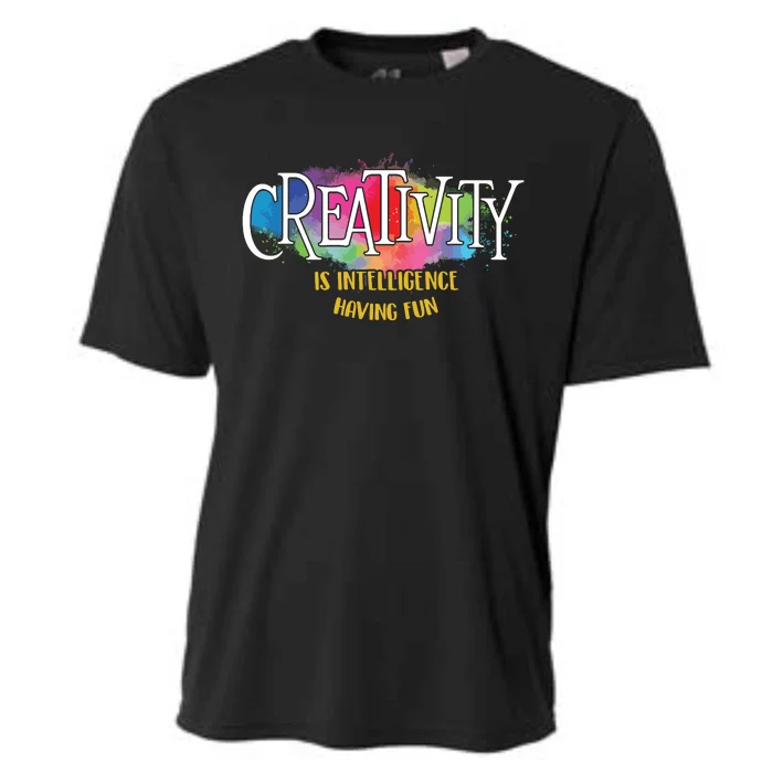 Creativity Is Intelligence Having Fun Artist Drawing Arts Cooling Performance Crew T-Shirt