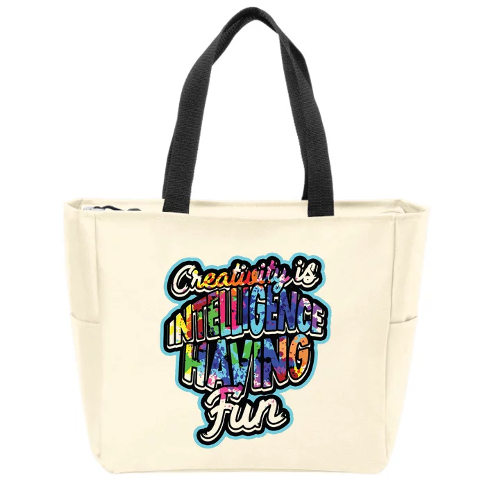 Creativity Is Intelligence Having Fun Artistic Teacher Zip Tote Bag