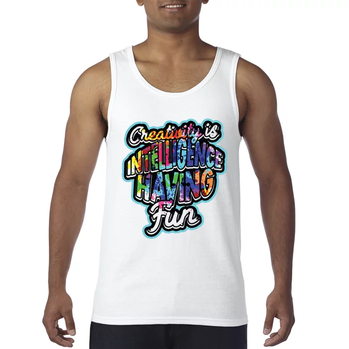 Creativity Is Intelligence Having Fun Artistic Teacher Tank Top