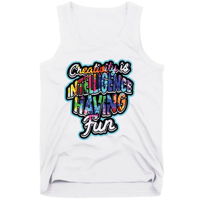 Creativity Is Intelligence Having Fun Artistic Teacher Tank Top