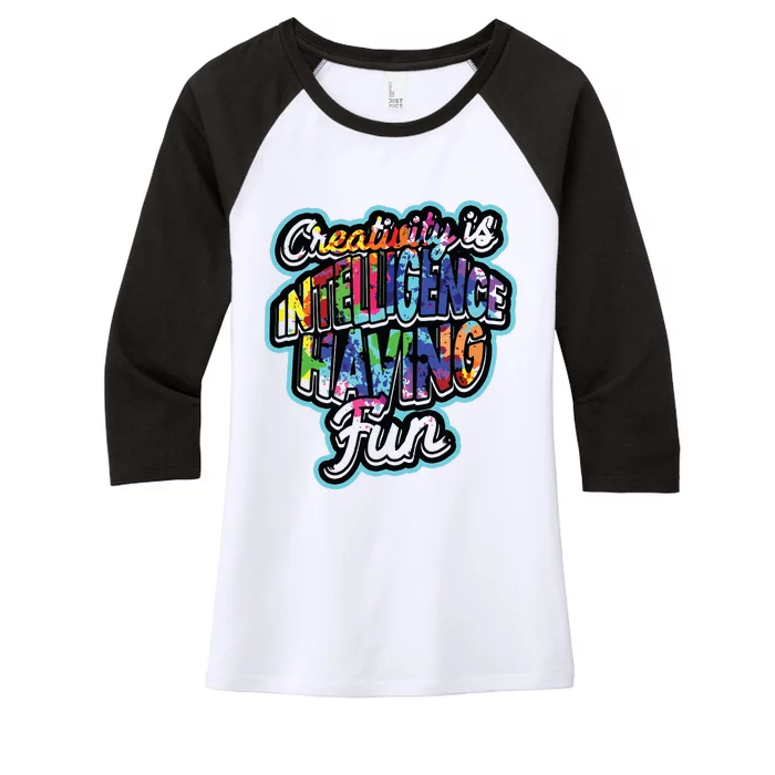 Creativity Is Intelligence Having Fun Artistic Teacher Women's Tri-Blend 3/4-Sleeve Raglan Shirt