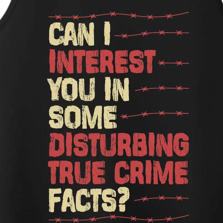 Can I Interest You In Some Disturbing True Crime Facts Performance Tank