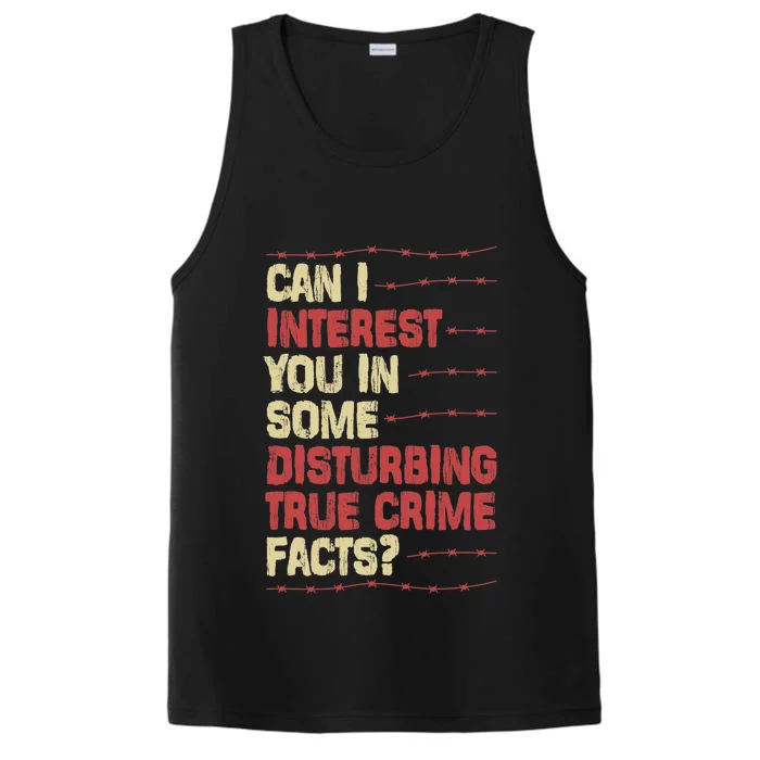 Can I Interest You In Some Disturbing True Crime Facts Performance Tank