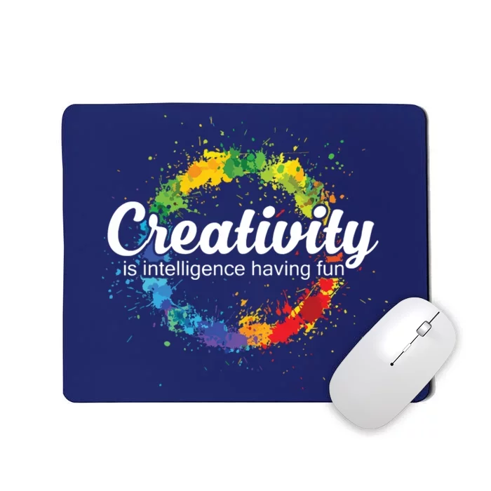 Creativity Is Intelligence Having Fun Colorful Art Mousepad