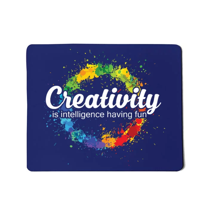 Creativity Is Intelligence Having Fun Colorful Art Mousepad