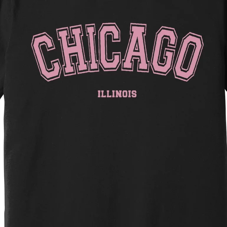 Chicago Illinois Il Varsity Style On Chicago Premium T-Shirt