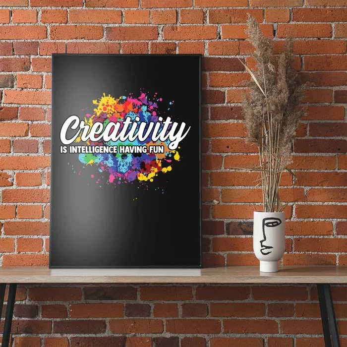 Creativity Is Intelligence Having Fun Creative Artist Poster