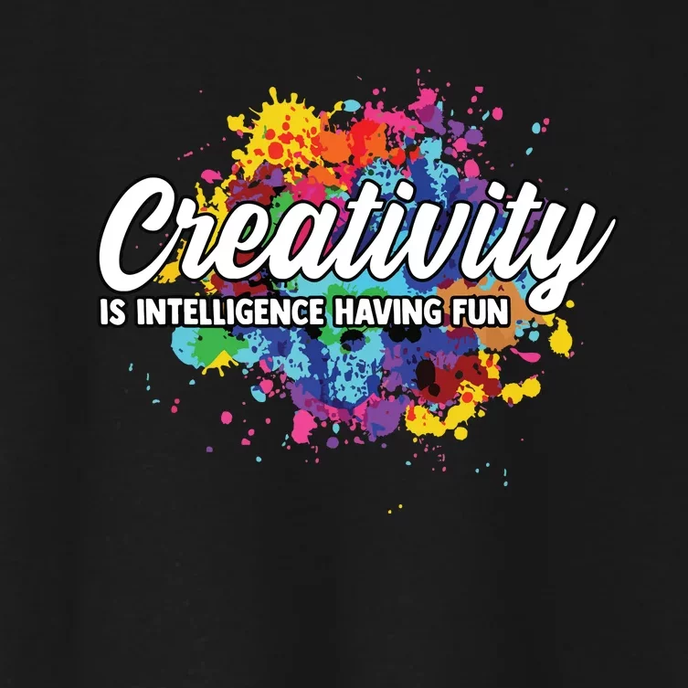 Creativity Is Intelligence Having Fun Creative Artist Women's Crop Top Tee