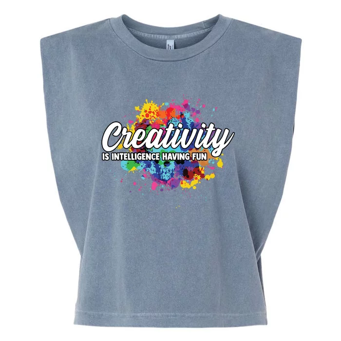 Creativity Is Intelligence Having Fun Creative Artist Garment-Dyed Women's Muscle Tee