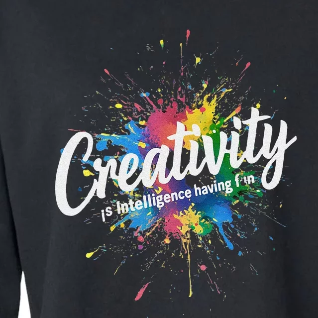 Creativity Is Intelligence Having Fun Creative Artist Cropped Pullover Crew