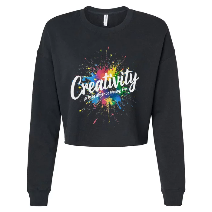 Creativity Is Intelligence Having Fun Creative Artist Cropped Pullover Crew