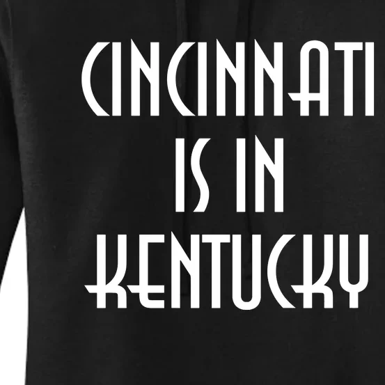 Cincinnati Is In Kentucky Women's Pullover Hoodie