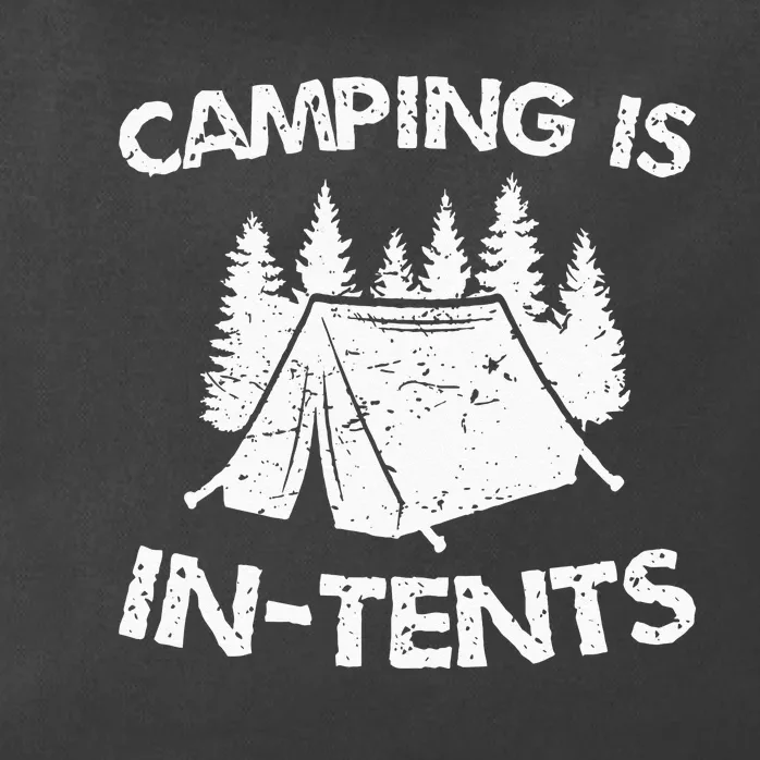 Camping Is In Tents Intense Pun Funny Tent Camping Zip Tote Bag