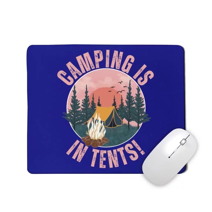 Camping Is In Tents Camping Crew Road Trip Family Gift Mousepad